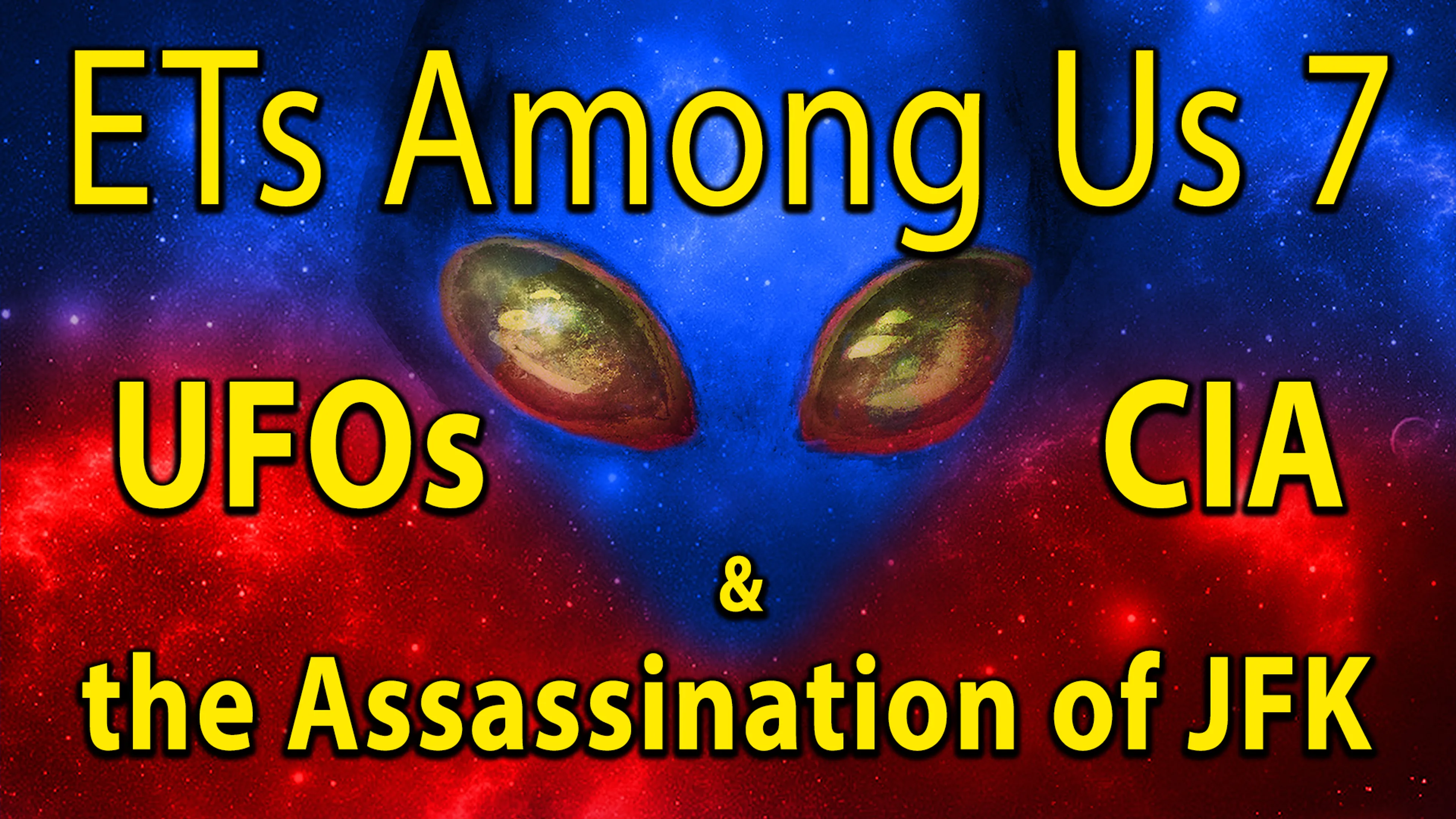 ETs Among Us 7: UFOs, CIA & the Assassination of JFK poster